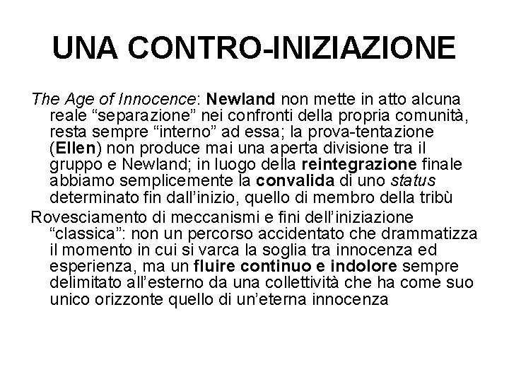 UNA CONTRO-INIZIAZIONE The Age of Innocence: Newland non mette in atto alcuna reale “separazione” UNA CONTRO-INIZIAZIONE The Age of Innocence: Newland non mette in atto alcuna reale “separazione”