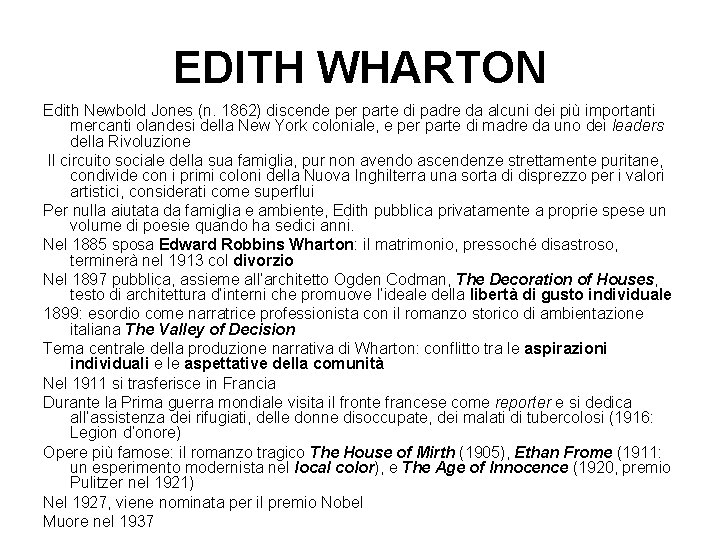 EDITH WHARTON Edith Newbold Jones (n. 1862) discende per parte di padre da alcuni