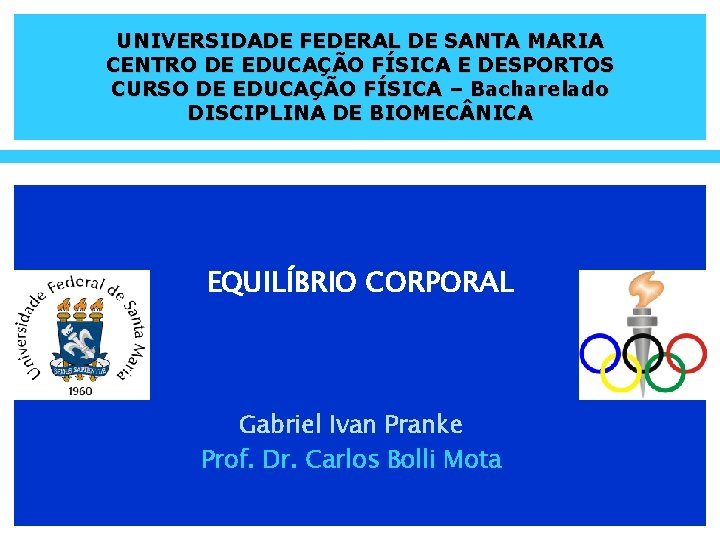 UNIVERSIDADE FEDERAL DE SANTA MARIA CENTRO DE EDUCAÇÃO FÍSICA E DESPORTOS CURSO DE EDUCAÇÃO