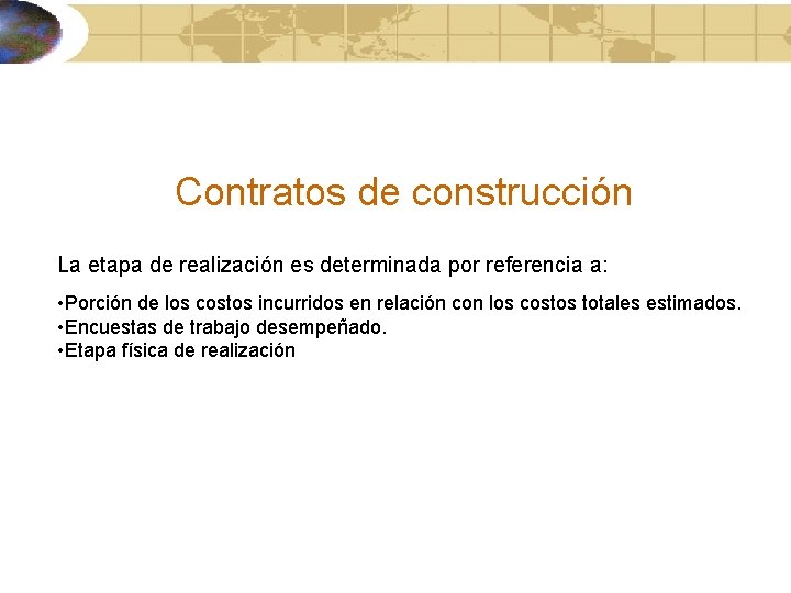 Contratos de construcción La etapa de realización es determinada por referencia a: • Porción