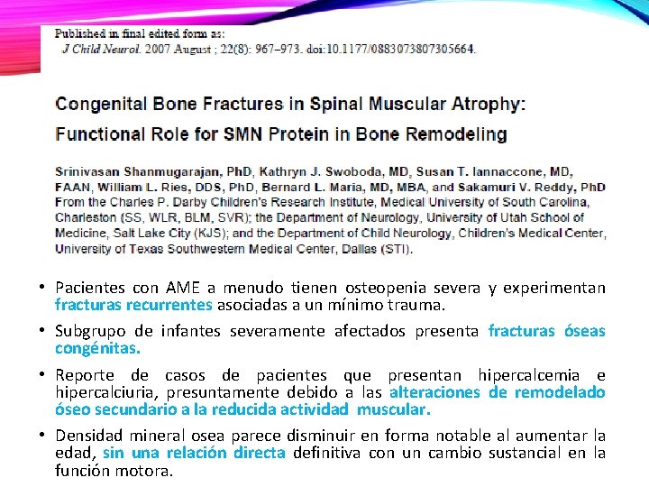  • Pacientes con AME a menudo tienen osteopenia severa y experimentan fracturas recurrentes