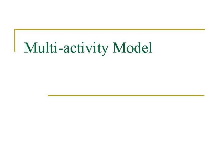 Multi-activity Model 