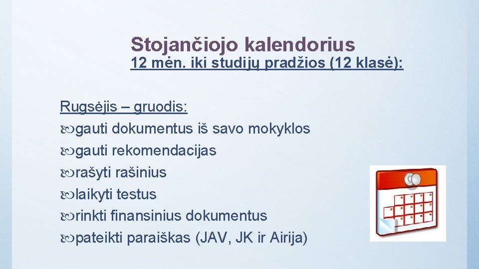 Stojančiojo kalendorius 12 mėn. iki studijų pradžios (12 klasė): Rugsėjis – gruodis: gauti dokumentus