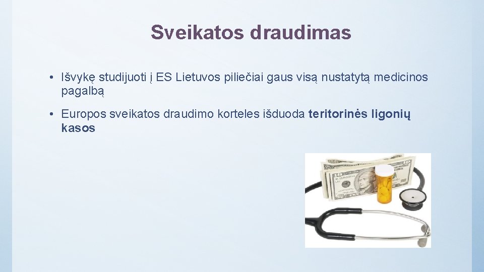 Sveikatos draudimas • Išvykę studijuoti į ES Lietuvos piliečiai gaus visą nustatytą medicinos pagalbą