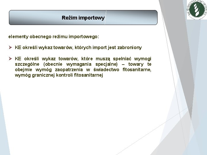 Reżim importowy elementy obecnego reżimu importowego: Ø KE określi wykaz towarów, których import jest Reżim importowy elementy obecnego reżimu importowego: Ø KE określi wykaz towarów, których import jest