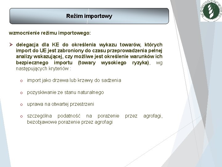 Reżim importowy wzmocnienie reżimu importowego: Ø delegacja dla KE do określenia wykazu towarów, których Reżim importowy wzmocnienie reżimu importowego: Ø delegacja dla KE do określenia wykazu towarów, których
