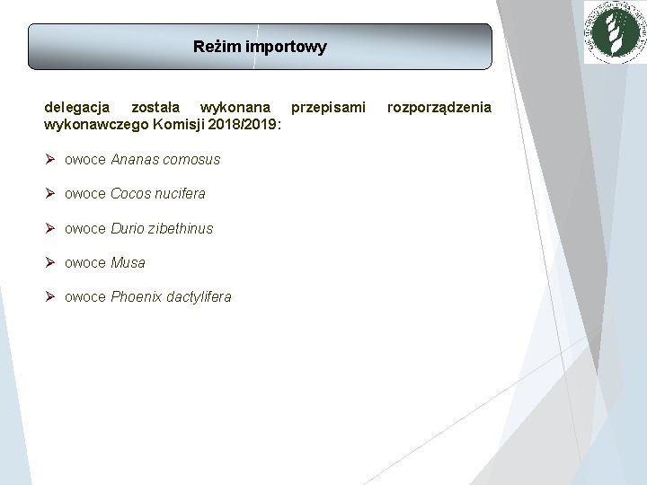 Reżim importowy delegacja została wykonana przepisami wykonawczego Komisji 2018/2019: Ø owoce Ananas comosus Ø