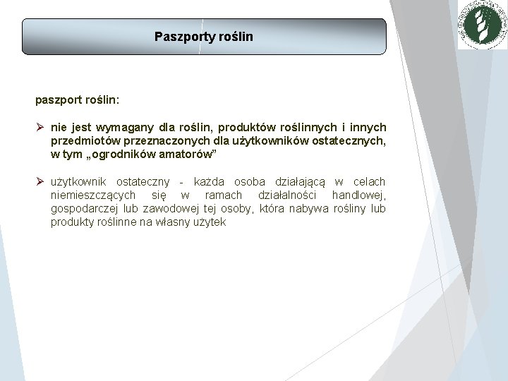 Paszporty roślin paszport roślin: Ø nie jest wymagany dla roślin, produktów roślinnych i innych Paszporty roślin paszport roślin: Ø nie jest wymagany dla roślin, produktów roślinnych i innych