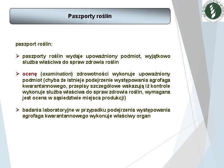 Paszporty roślin paszport roślin: Ø paszporty roślin wydaje upoważniony podmiot, wyjątkowo służba właściwa do Paszporty roślin paszport roślin: Ø paszporty roślin wydaje upoważniony podmiot, wyjątkowo służba właściwa do