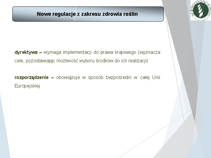 Nowe regulacje z zakresu zdrowia roślin dyrektywa – wymaga implementacji do prawa krajowego (wyznacza