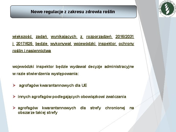 Nowe regulacje z zakresu zdrowia roślin większość zadań wynikających z rozporządzeń 2016/2031 i 2017/625