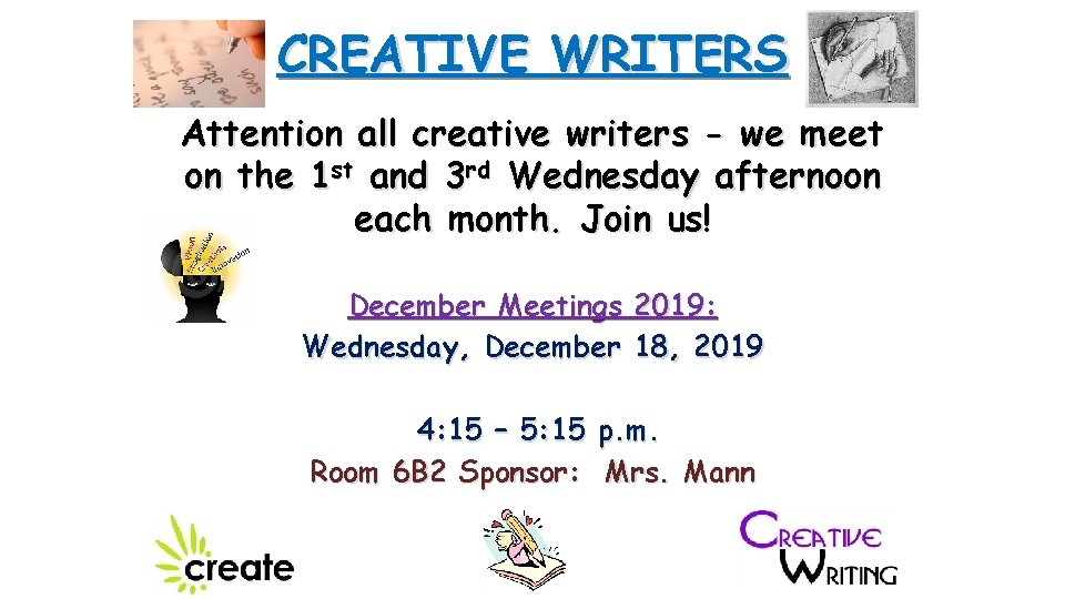 CREATIVE WRITERS Attention all creative writers - we meet on the 1 st and