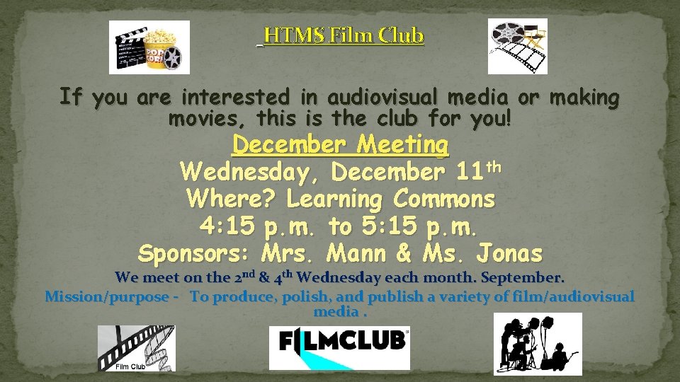  HTMS Film Club If you are interested in audiovisual media or making movies,