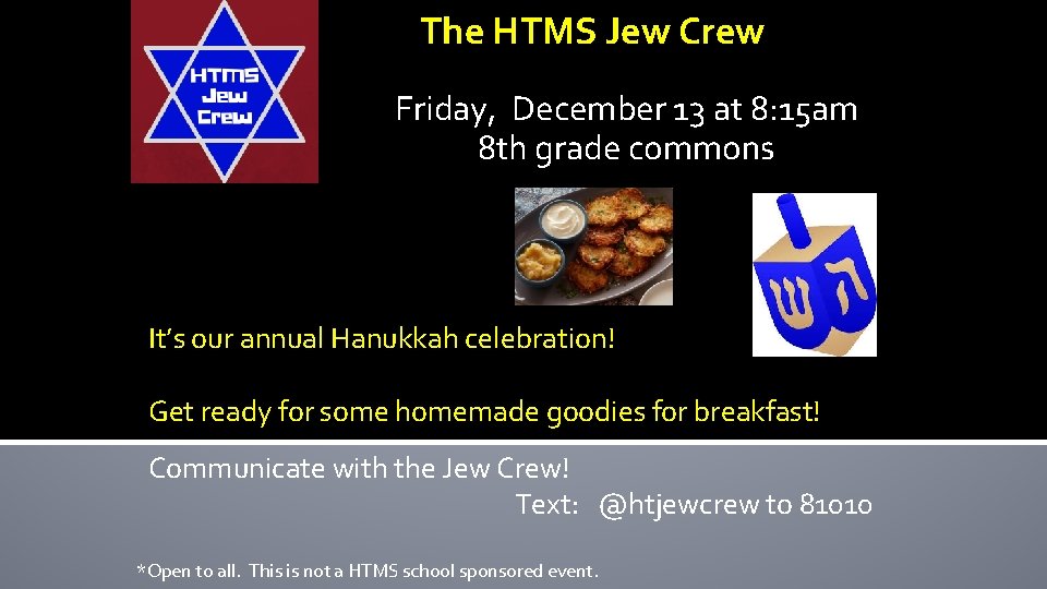 The HTMS Jew Crew Friday, December 13 at 8: 15 am 8 th grade