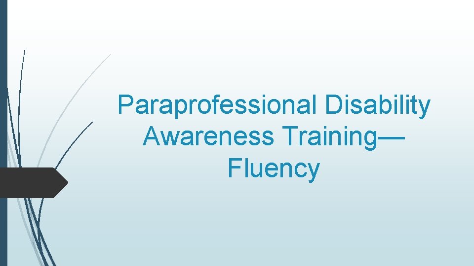 Paraprofessional Disability Awareness Training— Fluency 
