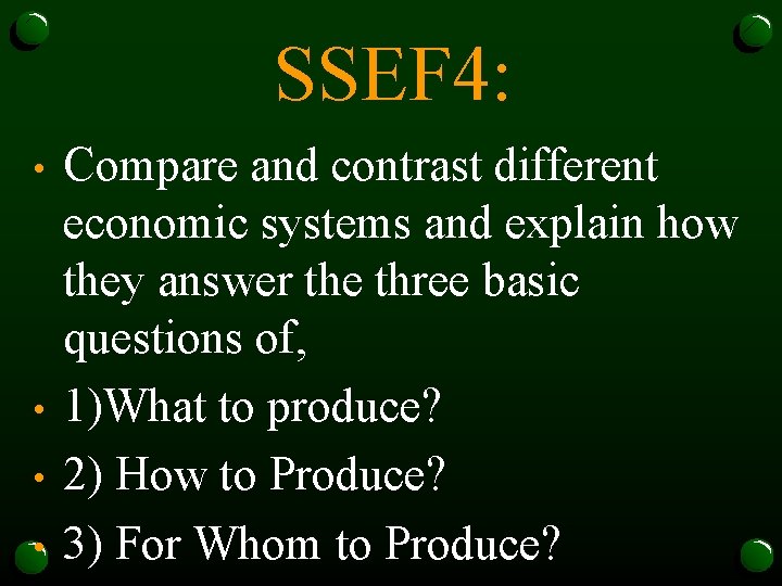 SSEF 4: • • Compare and contrast different economic systems and explain how they