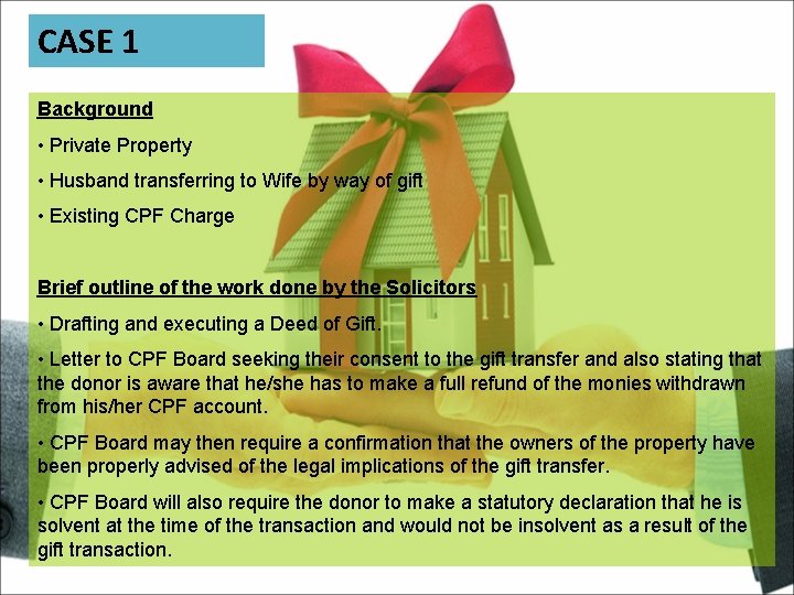 CASE 1 Background • Private Property • Husband transferring to Wife by way of