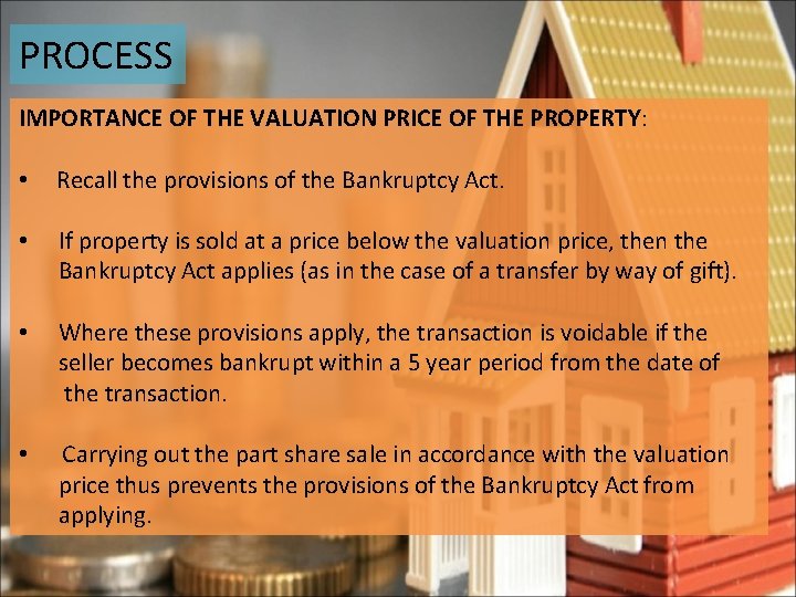 PROCESS IMPORTANCE OF THE VALUATION PRICE OF THE PROPERTY: • Recall the provisions of