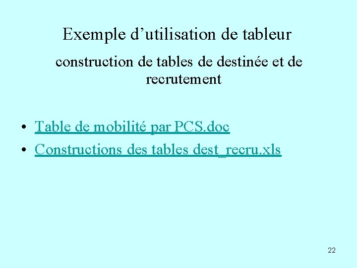Exemple d’utilisation de tableur construction de tables de destinée et de recrutement • Table