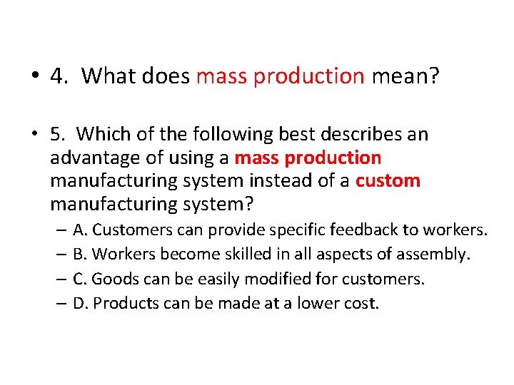  • 4. What does mass production mean? • 5. Which of the following