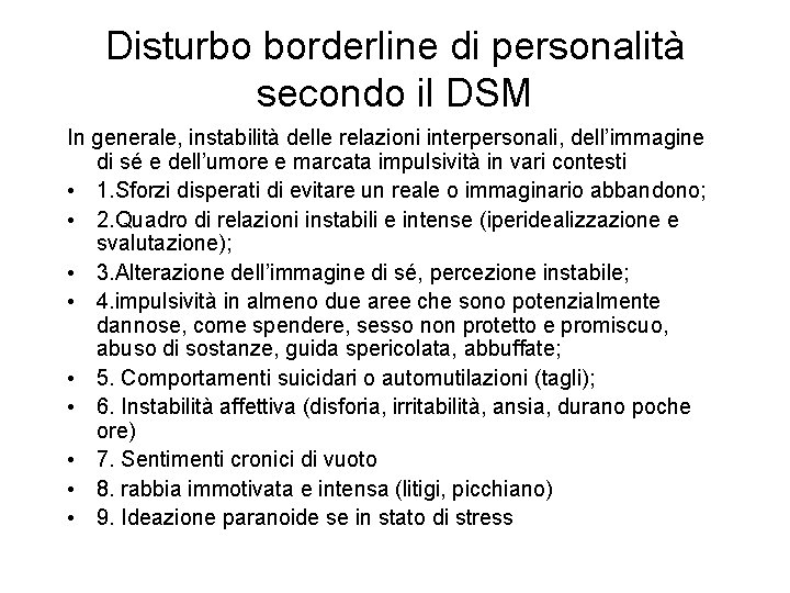 Disturbo borderline di personalità secondo il DSM In generale, instabilità delle relazioni interpersonali, dell’immagine