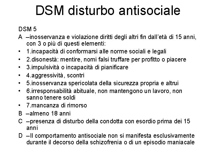 DSM disturbo antisociale DSM 5 A --inosservanza e violazione diritti degli altri fin dall’età