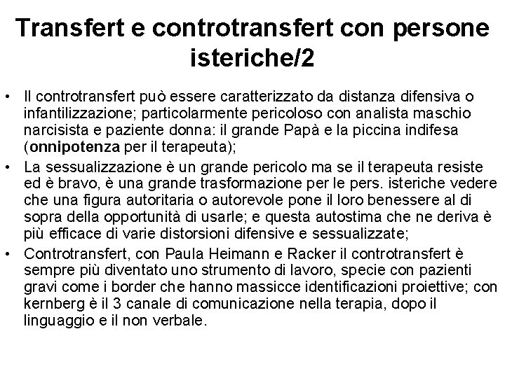 Transfert e controtransfert con persone isteriche/2 • Il controtransfert può essere caratterizzato da distanza