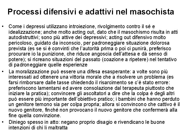 Processi difensivi e adattivi nel masochista • Come i depressi utilizzano introiezione, rivolgimento contro