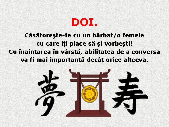 DOI. Căsătoreşte-te cu un bărbat/o femeie cu care iţi place să şi vorbeşti! Cu