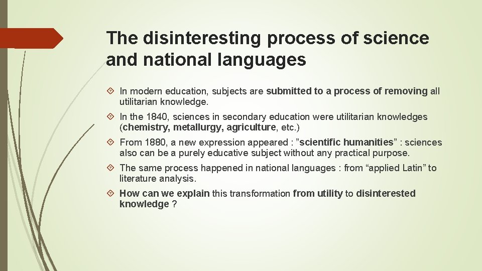 The disinteresting process of science and national languages In modern education, subjects are submitted