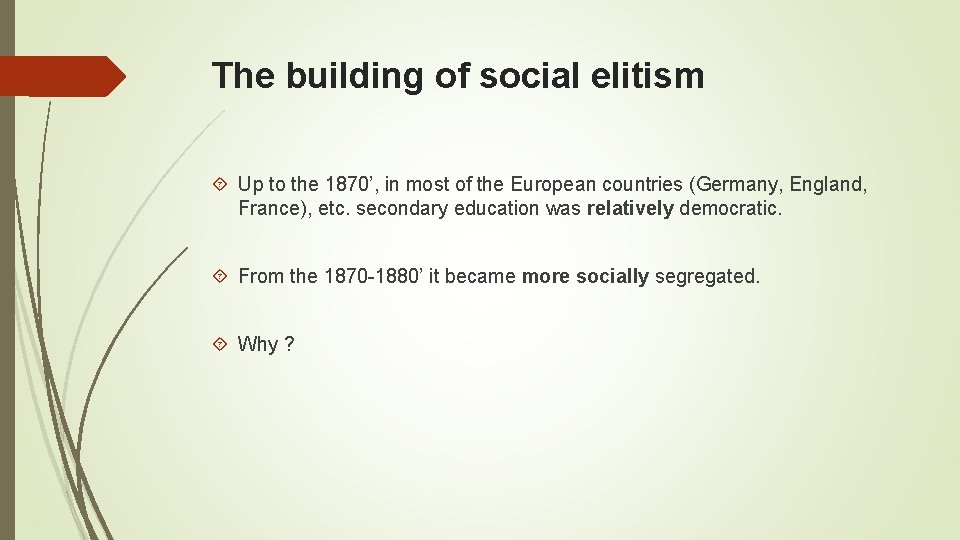 The building of social elitism Up to the 1870’, in most of the European