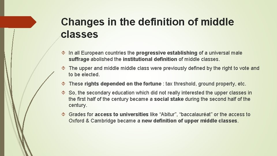 Changes in the definition of middle classes In all European countries the progressive establishing