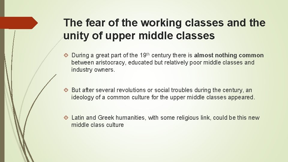 The fear of the working classes and the unity of upper middle classes During