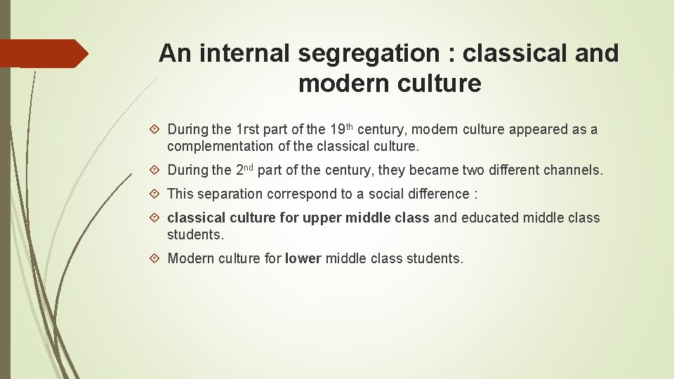 An internal segregation : classical and modern culture During the 1 rst part of