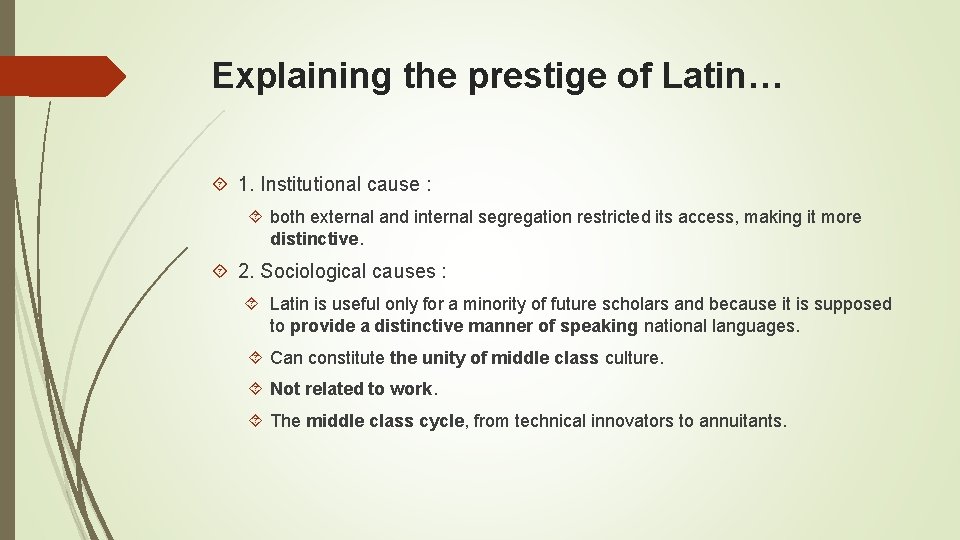 Explaining the prestige of Latin… 1. Institutional cause : both external and internal segregation