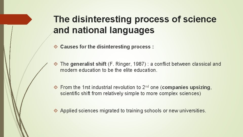 The disinteresting process of science and national languages Causes for the disinteresting process :