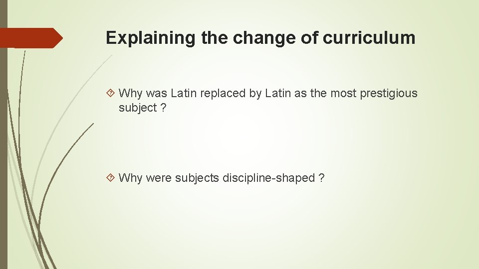 Explaining the change of curriculum Why was Latin replaced by Latin as the most
