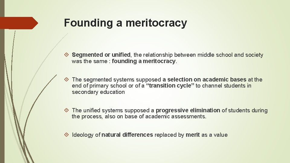 Founding a meritocracy Segmented or unified, the relationship between middle school and society was