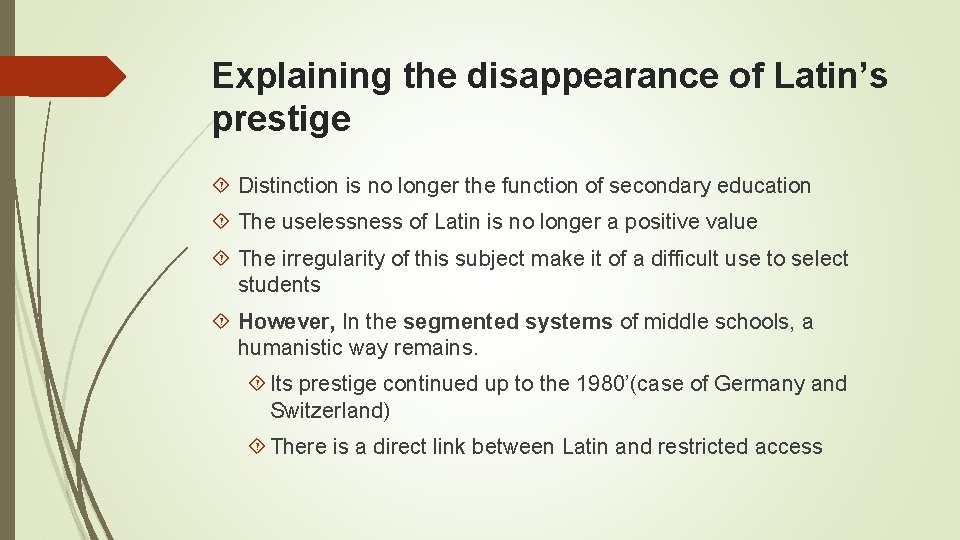 Explaining the disappearance of Latin’s prestige Distinction is no longer the function of secondary