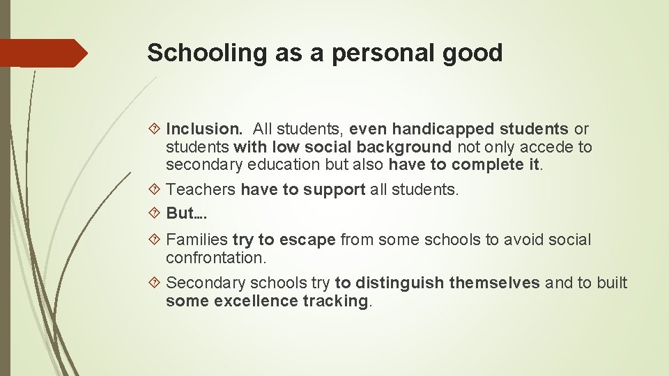 Schooling as a personal good Inclusion. All students, even handicapped students or students with