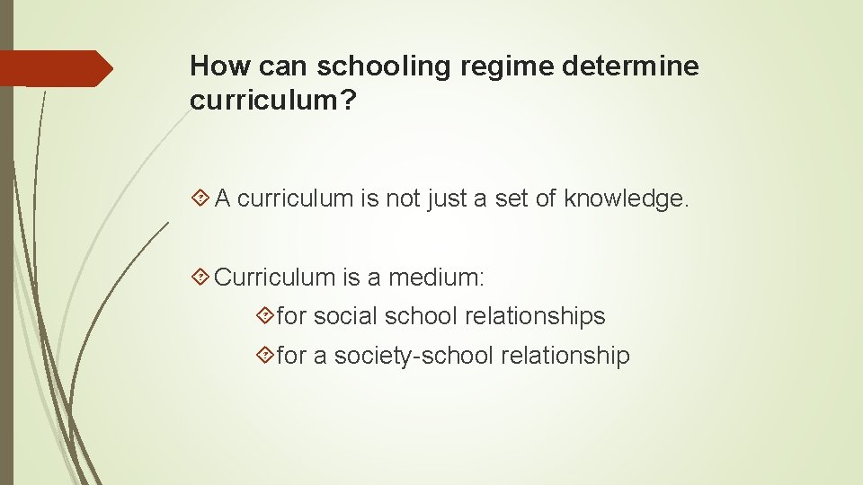 How can schooling regime determine curriculum? A curriculum is not just a set of