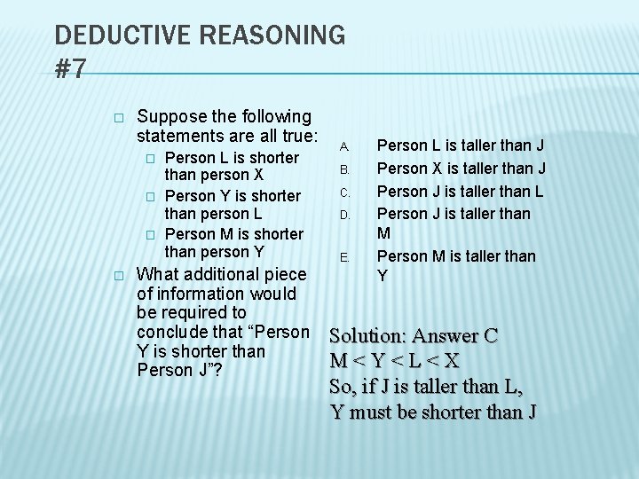 DEDUCTIVE REASONING #7 � Suppose the following statements are all true: � � Person