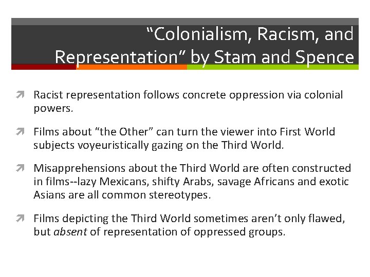 “Colonialism, Racism, and Representation” by Stam and Spence Racist representation follows concrete oppression via “Colonialism, Racism, and Representation” by Stam and Spence Racist representation follows concrete oppression via