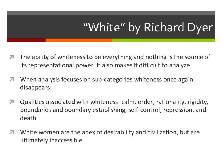 “White” by Richard Dyer The ability of whiteness to be everything and nothing is “White” by Richard Dyer The ability of whiteness to be everything and nothing is