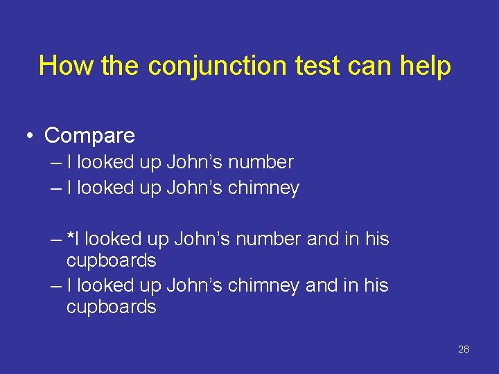 How the conjunction test can help • Compare – I looked up John’s number How the conjunction test can help • Compare – I looked up John’s number