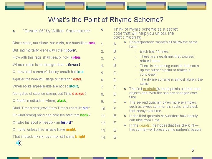 What’s the Point of Rhyme Scheme? Think of rhyme scheme as a secret code