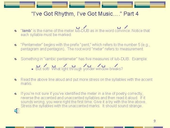 “I’ve Got Rhythm, I’ve Got Music…. ” Part 4 “Iamb” is the name of