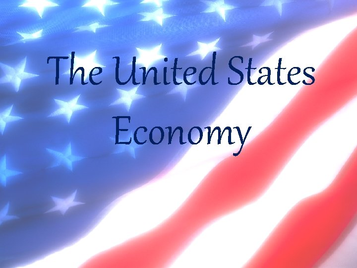 The United States Economy 