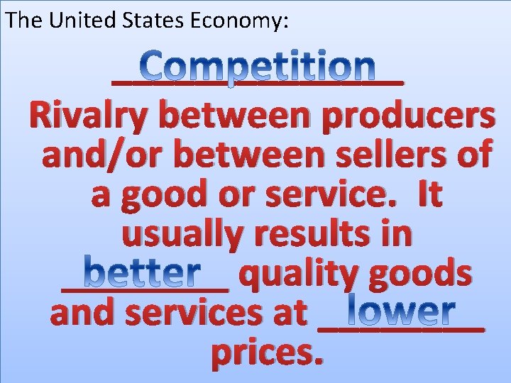The United States Economy: _______ Rivalry between producers and/or between sellers of a good