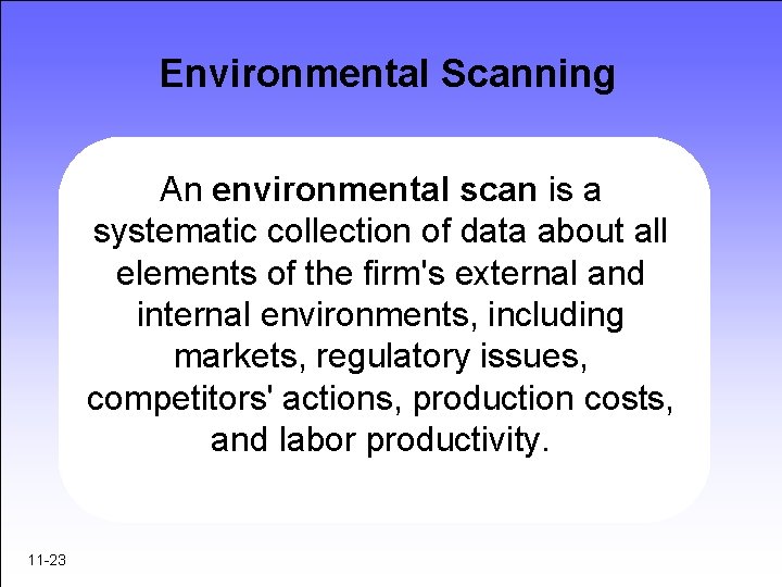 Environmental Scanning An environmental scan is a systematic collection of data about all elements